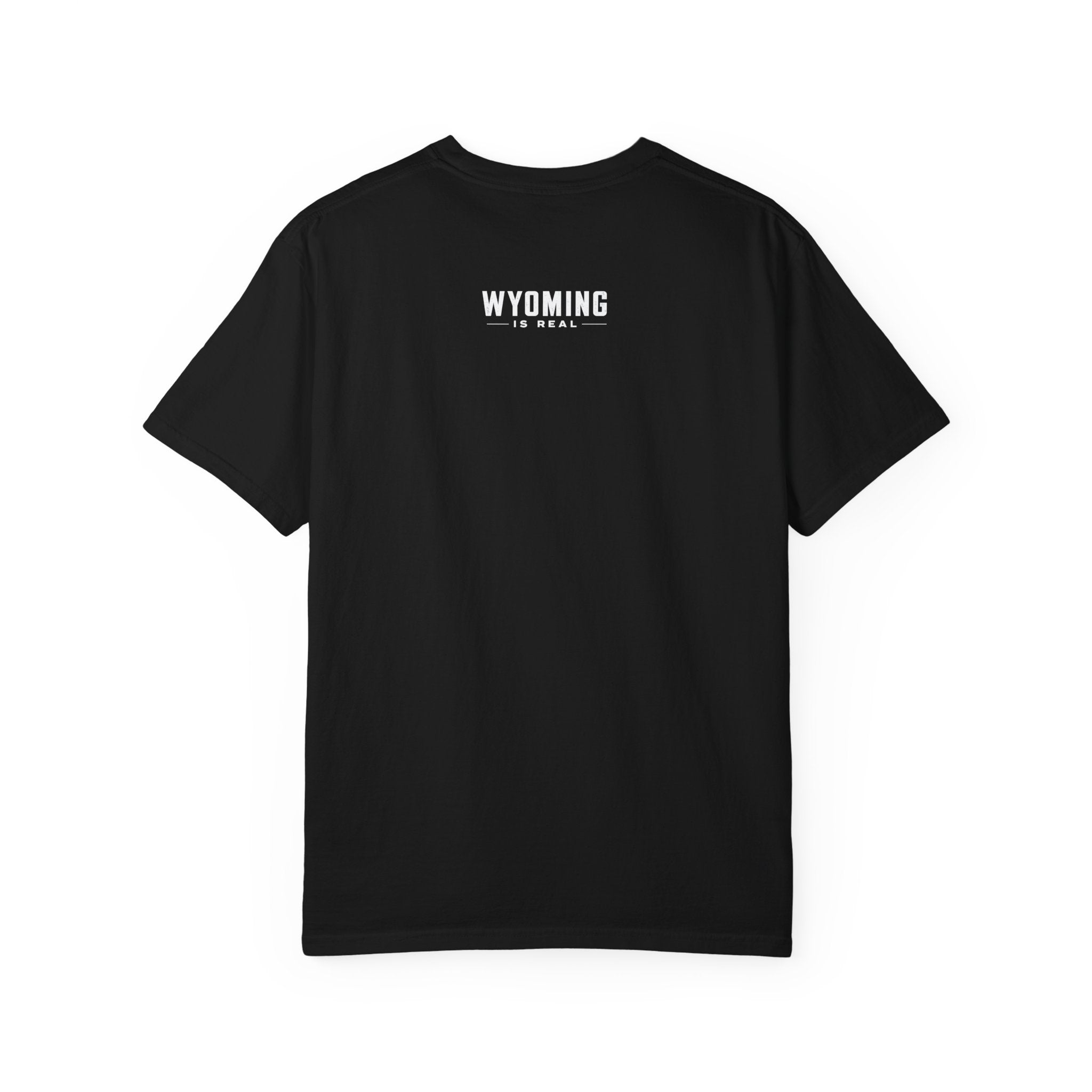 Wyoming Is Real T-Shirt